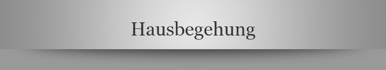 Hausbegehung